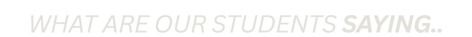 Text 'WHAT ARE OUR STUDENTS SAYING...' on a white background